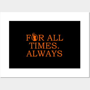 for all times always Posters and Art